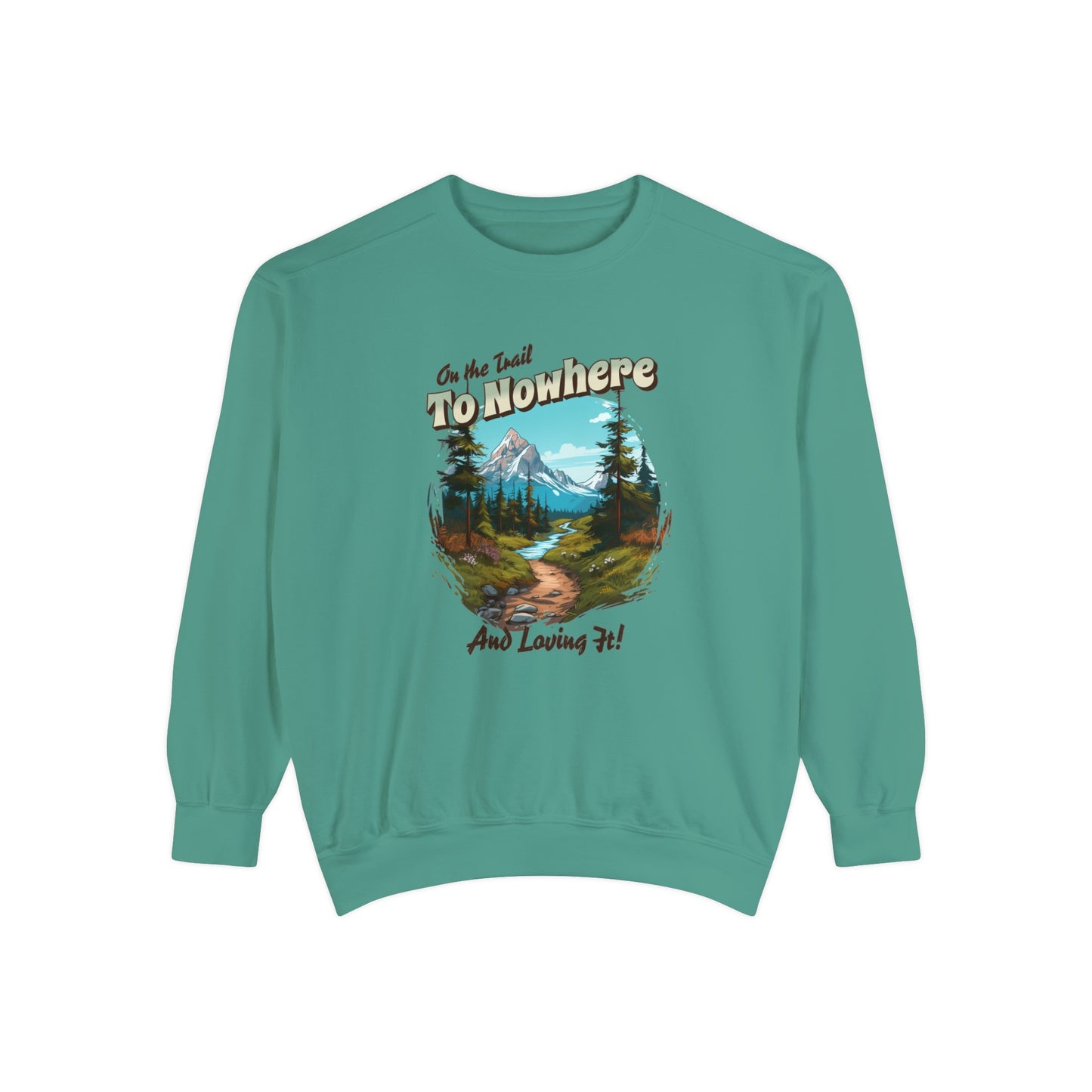 On the trail to Nowhere Hiking Sweatshirt