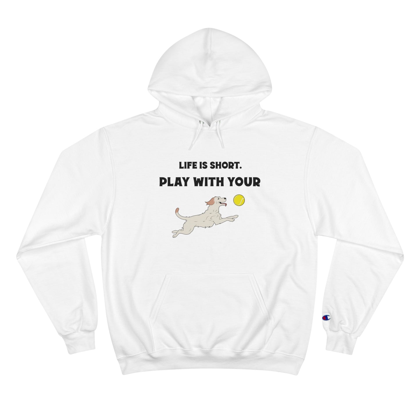 Life is Short, Play with your Dog hoodie