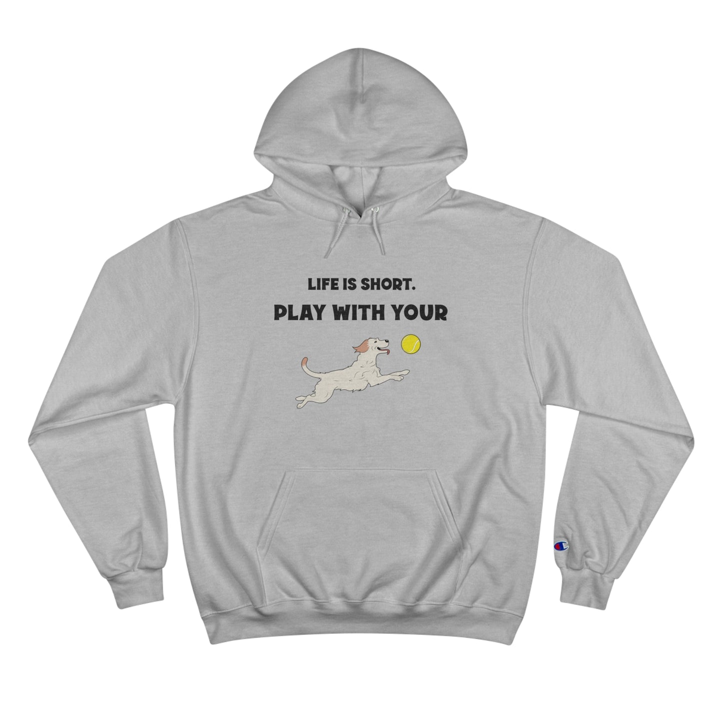 Life is Short, Play with your Dog hoodie